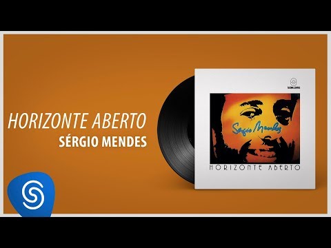 Sergio Mendes - Horizonte aberto
