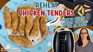 Reheat Chicken Tenders In The Air Fryer