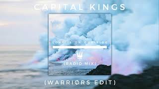 Love Is On Our Side (Radio Mix) [Warriørs Edit] Capital Kings (Official Audio)