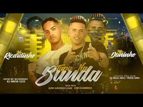 MC DANINHO E MC RICARDINHO - TAPA NA BUNDA