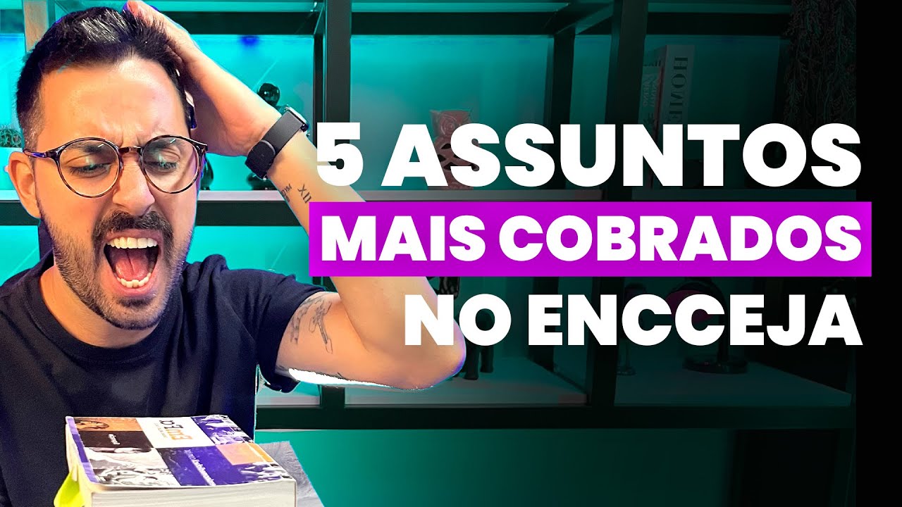 5 assuntos mais cobrados no ENCCEJA