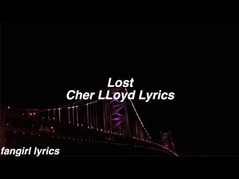Lost || Cher Lloyd Lyrics