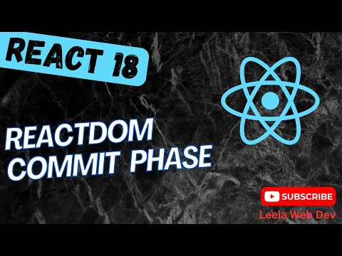 46. Commit phase in the React DOM. How Updated DOM paints into the Browser - React18