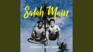 Download lagu Salah Main (feat. Noke) mp3 Download lagu Salah Main (feat. Noke) mp3