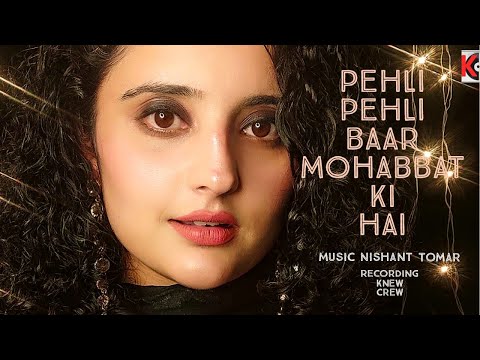 Pehli Pehli Baar Mohabbat Ki Hai Cover |Shiva Chaudhary|2021|