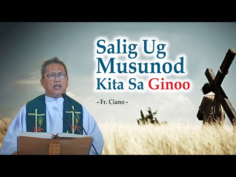 Salig ug musunod kita sa Ginoo - Fr.Ciano | 1h Homily-paminaw sa pagtuon,trabaho,relaks...