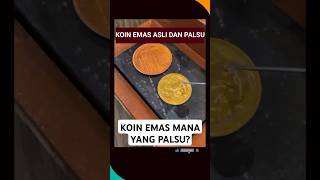 KOIN EMAS ASLI DAN PALSU #emas #viralvideo #shorts #koinemas