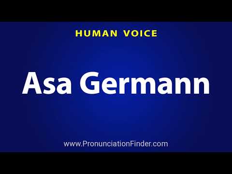 How To Pronounce Asa Germann
