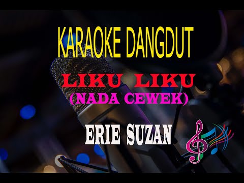 Karaoke Liku Liku Nada Cewek - Erie Suzan (Karaoke Dangdut Tanpa Vocal)