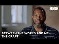 Between The World And Me (2020): The Craft - Executive Producer, Ta-Nehisi Coates | HBO