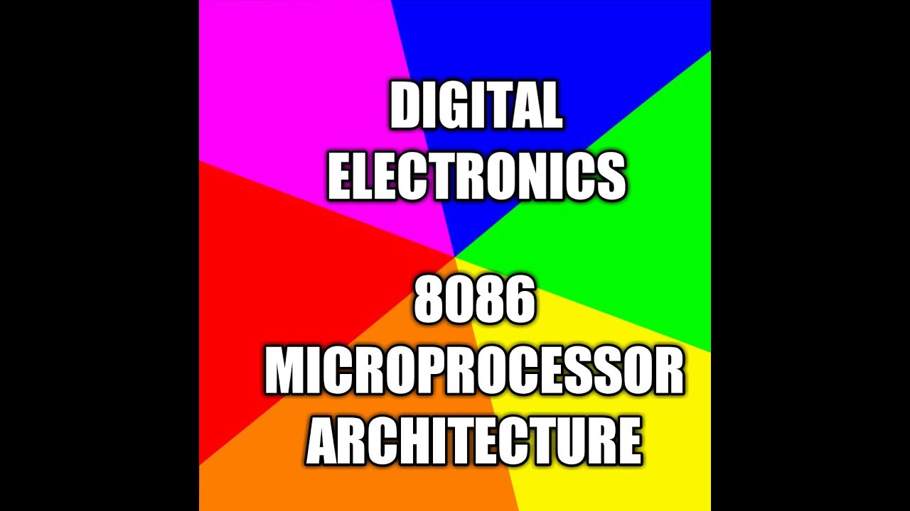 DIGITAL ELECTRONICS 8086  MICROPROCESSOR ARCHITECTURE