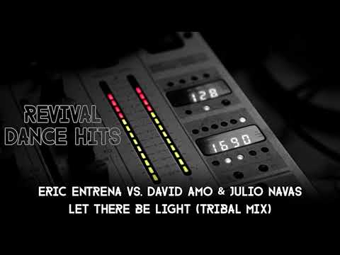 Eric Entrena Vs. David Amo & Julio Navas - Let There Be Light (Tribal Mix) [HQ]