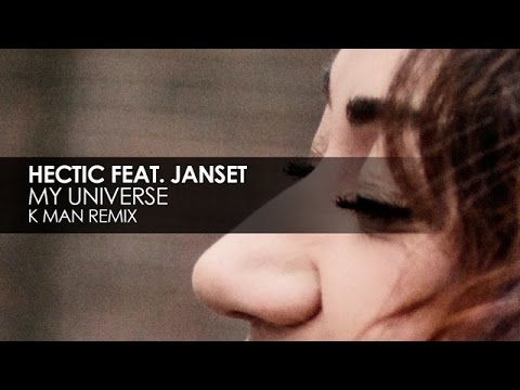 Hectic featuring Janset - My Universe (K Man Remix)