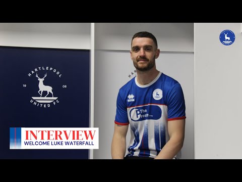 "I'm buzzing to be here" 👊 | Luke Waterfall joins Hartlepool United