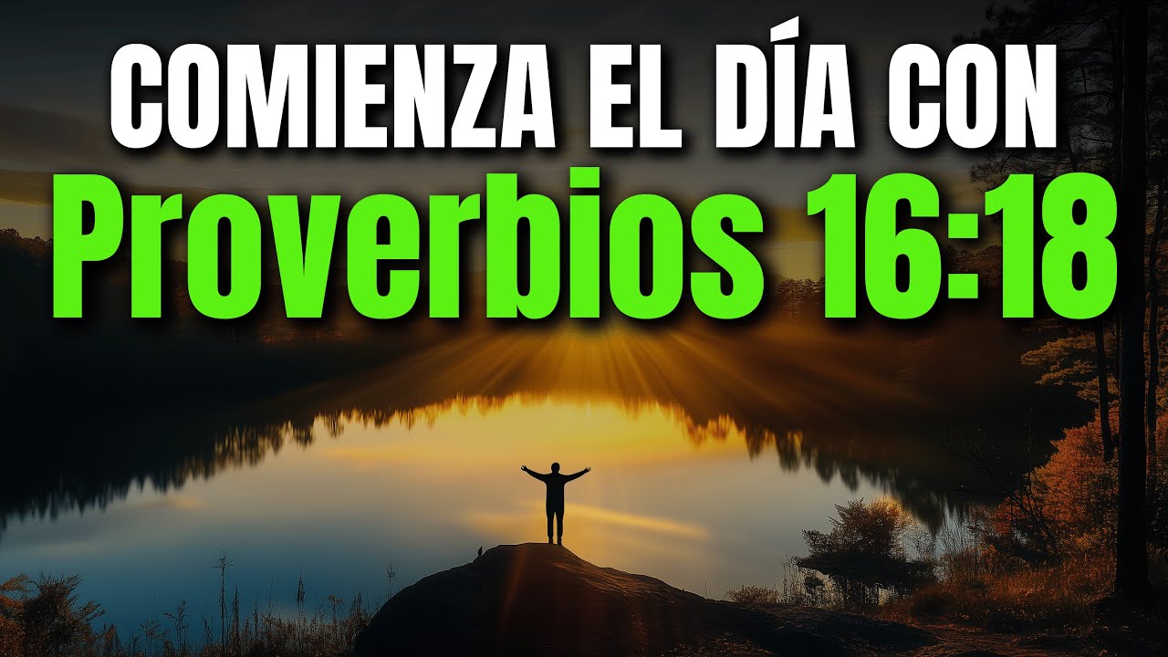ORACIÓN DE LA MAÑANA PROVERBIOS 16:18 | PODEROSA ORACIÓN DE HUMILDAD Y PROTECCIÓN CONTRA EL ORGULLO
