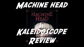 Machine Head : Kaleidoscope
