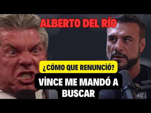 Alberto Del Río: «Vince ME MANDÓ A BUSCAR porque ABANDONÉ TODO»