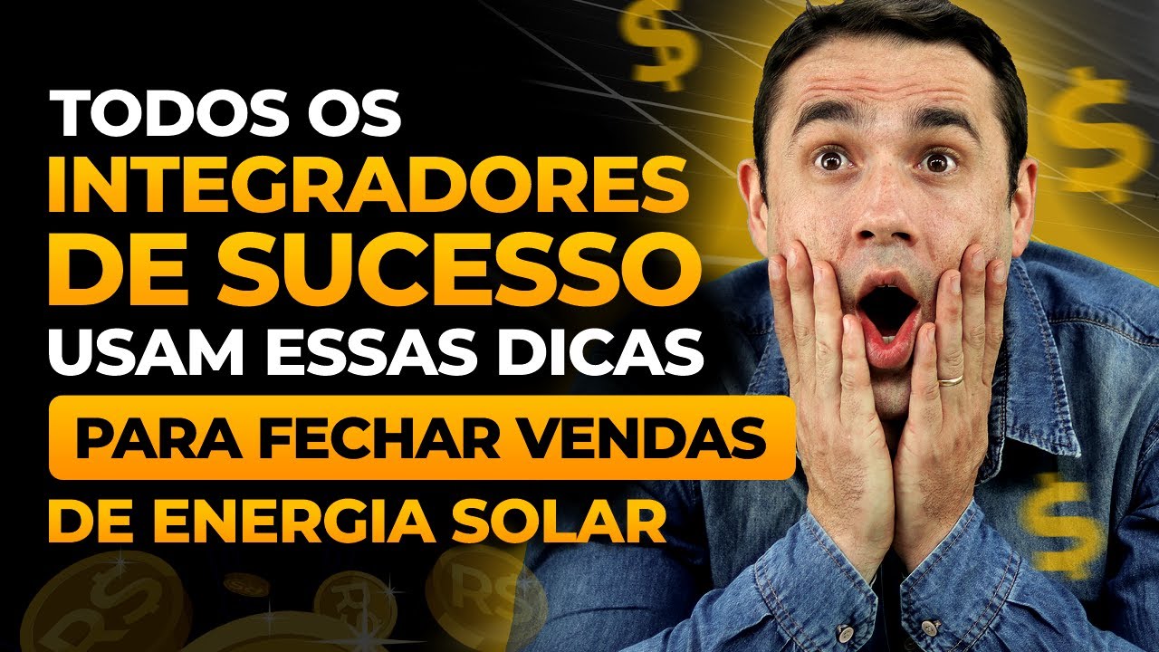 Como FECHAR SUAS VENDAS de Sistemas Fotovoltaicos: Passo a Passo DEFINITIVO!