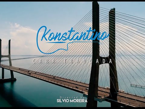 Cara Trancada - Konstantino [VIDEO OFICIAL]
