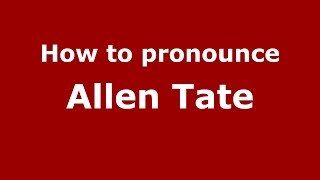 How to pronounce Allen Tate