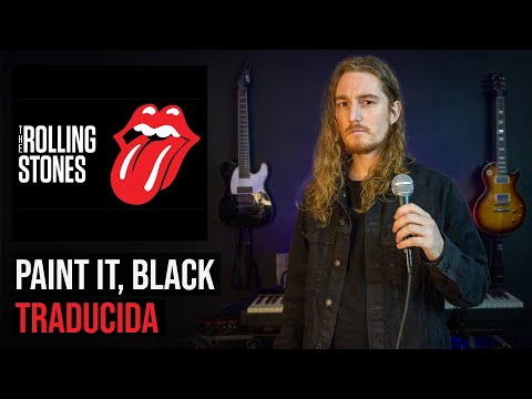¿Cómo sonaría THE ROLLING STONES - PAINT IT, BLACK en Español?