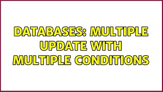 Download the video "Databases: Multiple Update with Multiple Conditions (2 Solutions!!)"