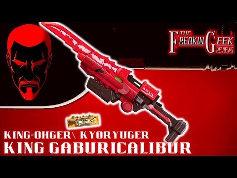 Kyoryuger/King-Ohger DX KING GABURICALIBUR: EmGo's Super Sentai Reviews N' Stuff