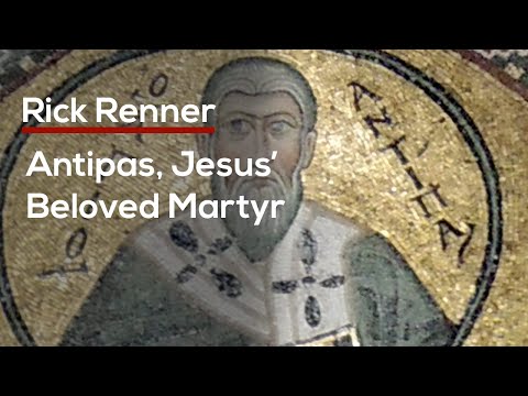 Antipas, Jesus’ Beloved Martyr