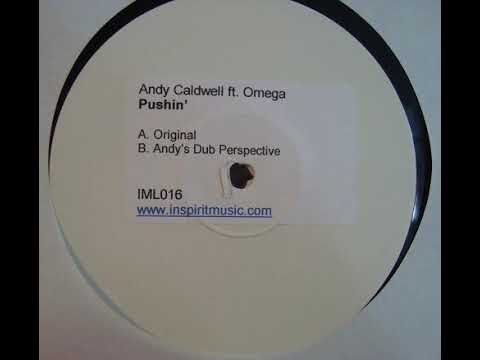 Andy Caldwell Ft Omega ‎– Pushin' (Andy's Dub Perspective)