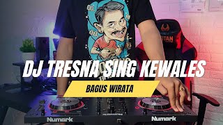 Download lagu DJ Tresna Sing Kawales - Bagus Wirata Remix Full Bass Terbaru 2024 || DJ Bali Terbaru Rean Fvnky mp3