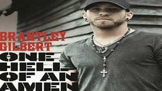 Brantley Gilbert One Hell Of An Amen HQ