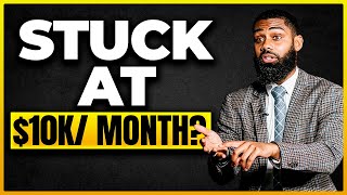4 Reasons Why You're Stuck at $10k/Month (Insurance Agent)