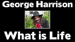 George Harrison - What is Life