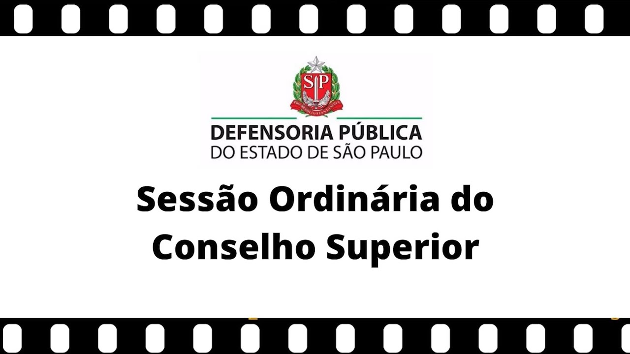 847ª Sessão Ordinária do Conselho Superior da Defensoria Pública SP - Parte 2