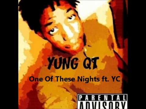 One Of These Nights Yung QT Ft YC mp3