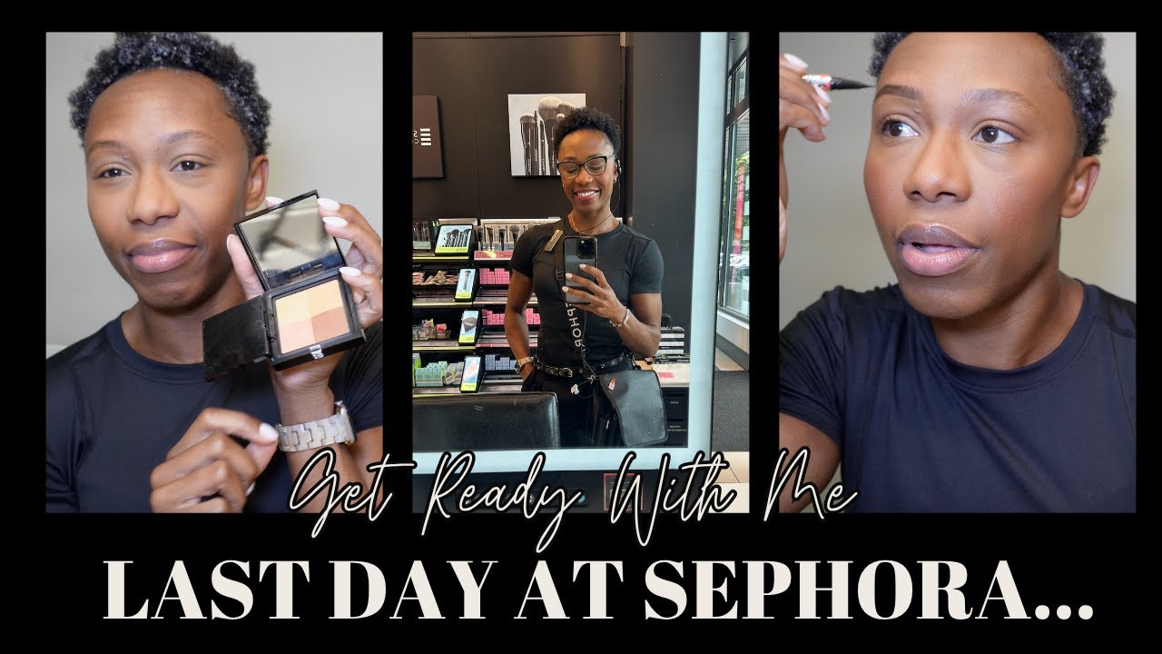 GRWM: My Last Day At Sephora...