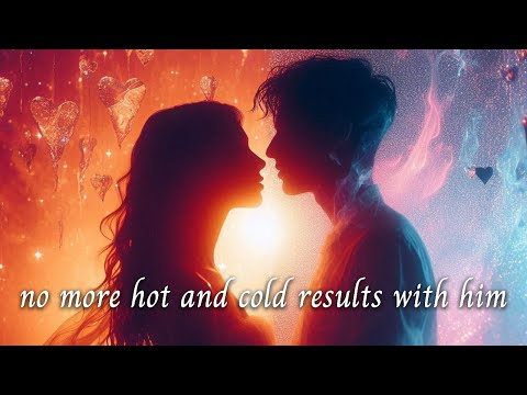 STOP Hot & Cold Results With Your Man! Make Him Show UP For YOU CONSISTENTLY | Meditation Subliminal