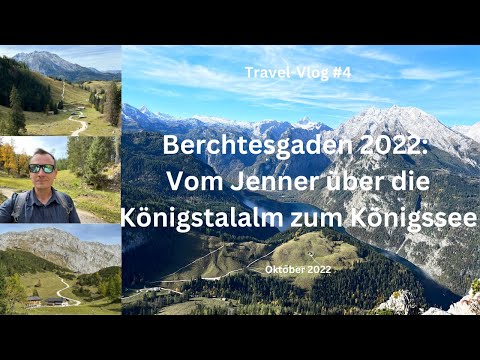 Berchtesgaden: Vom Jenner über die Königstalalm zurück zum Königssee - Travel-Vlog #4 - Oktober 2022