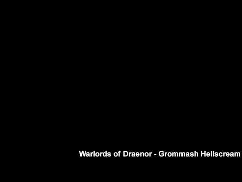 [Warlords of Draenor] Music - Grommash Hellscream