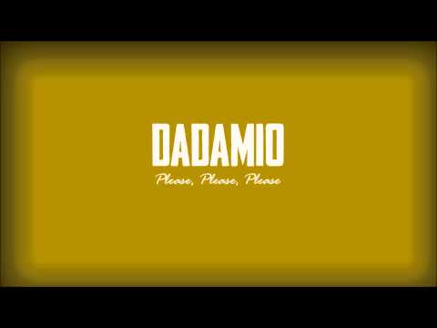 Dadamio - Please, Please, Please