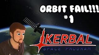 ORBIT FAIL!!! #1 Kerbal Space Program