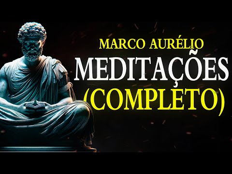 MEDITAÇÕES de Marco Aurélio - Livro COMPLETO | Estoicismo 🏛️⚜️