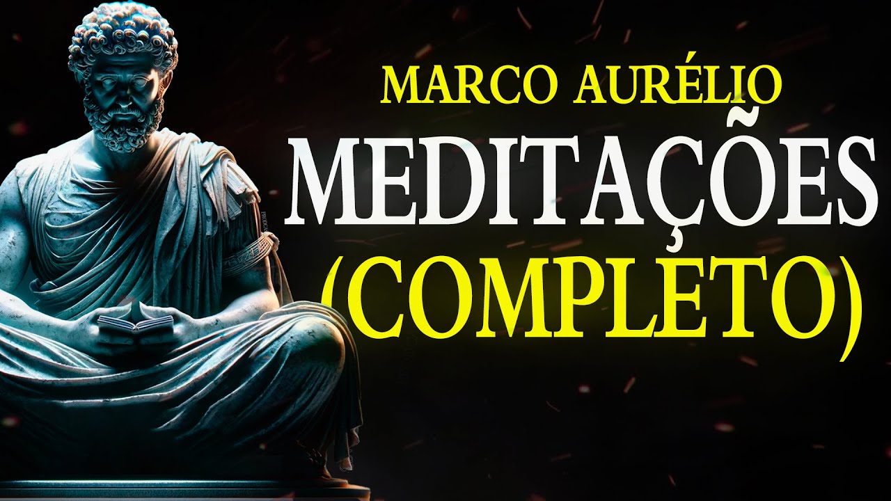 MEDITAÇÕES de Marco Aurélio - Livro COMPLETO | Estoicismo 🏛️⚜️