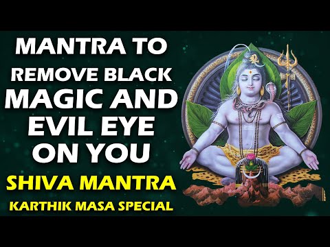 Mantra To Remove Black Magic And Evil Eye On You | Shiva Mantra | Karthik Masa Special | Hinduism