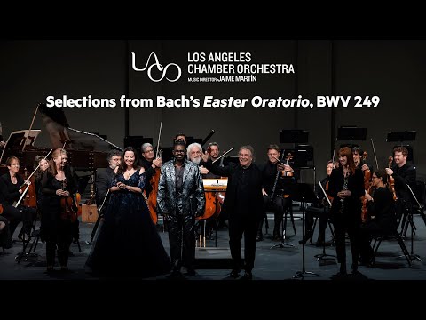Selections from Bach's EASTER ORATORIO, BWV 249 | Los Angeles Chamber Orchestra