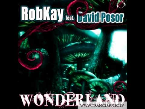 Robkay feat David Posor - Wonderland (marc hill remix edit)