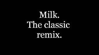 Milk : The classic remix by Massive Attack