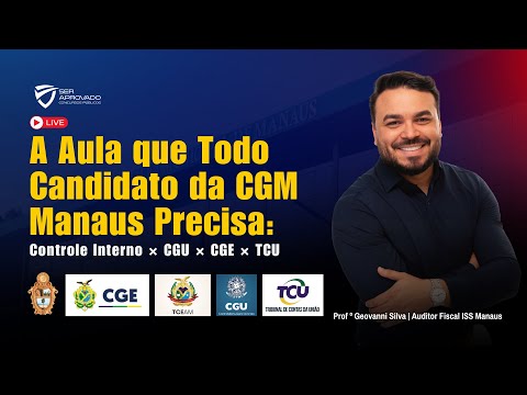 A Aula que Todo Candidato da CGM Manaus Precisa: Controle Interno × CGU × CGE × TCU