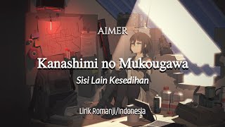 「NEW」 Aimer - Kanashimi no Mukougawa (SPARK-AGAIN) | Lirik dan terjemahan
