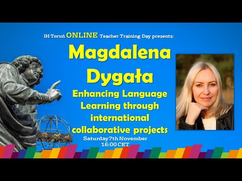 IH Toruń ONLINE Teacher Training Day #9: "International collaborative projects" - Magdalena Dygała